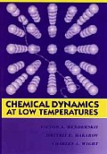 Chemical Dynamics at Low Temperatures, Volume 88