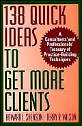 138 Quick Ideas To Get More Clients