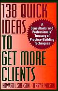 138 Quick Ideas To Get More Clients