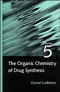 The Organic Chemistry of Drug Synthesis, Volume 5