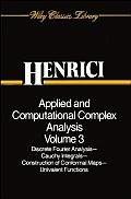 Applied and Computational Complex Analysis, Volume 3: Discrete Fourier Analysis, Cauchy Integrals, Construction of Conformal Maps, Univalent Functions