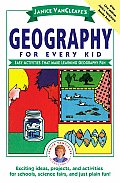 Janice Vancleave's Geography for Every Kid: Easy Activities That Make Learning Geography Fun