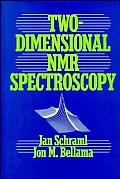 Chemical Analysis: A Series of Monographs on Analytical Chemistry and Its Applications #0097: Two-Dimensional NMR Spectroscopy