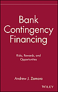 Bank Contingency Financing: Risks, Rewards, and Opportunities