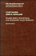 Fourier Series, Transforms, and Boundary Value Problems (Pure and Applied Mathematics: A Wiley-Interscience Series of Texts, Monographs and Tracts)