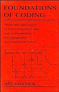 Foundations of Coding: Theory and Applications of Error-Correcting Codes with an Introduction to Cryptography and Information Theory