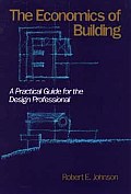 The Economics of Building: A Practical Guide for the Design Professional