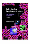 Understanding Data Communications: From Fundamentals to Networking