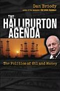 Halliburton Agenda The Politics of Oil & Money