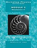The Physics Suite: Workshop Physics Activity Guide, Module 2: Mechanics II
