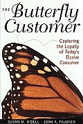 Butterfly Customer Capturing The Loyalty of Todays Elusive Customer