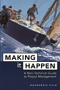 Making It Happen A Non Technical Guide to Project Management