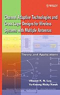 Channel-Adaptive Technologies and Cross-Layer Designs for Wireless Systems with Multiple Antennas: Theory and Applications