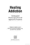 Healing Addiction: An Integrated Pharmacopsychosocial Approach to Treatment