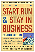 How to Start Run & Stay in Business The Nuts & Bolts Guide to Turning Your Business Dream Into a Reality
