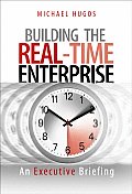 Building The Real Time Enterprise An E