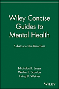 Wiley Concise Guides to Mental Health: Substance Use Disorders