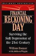 Financial Reckoning Day Surviving the Soft Depression of the 21st Century
