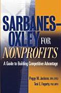 Sarbanes Oxley for Nonprofits A Guide to Building Competitive Advantage