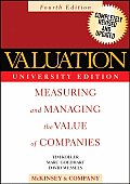 Valuation : Measuring and Managing the Value of Companie-university Edition-revised and Updated (4TH 05 - Old Edition)