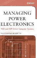 Managing Power Electronics: VLSI and Dsp-Driven Computer Systems