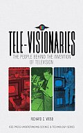 Tele-Visionaries: The People Behind the Invention of Television