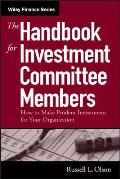 The Handbook for Investment Committee Members: How to Make Prudent Investments for Your Organization