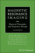 Magnetic Resonance Imaging: Physical Principles and Sequence Design