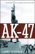 AK 47 The Weapon That Changed the Face of War