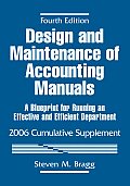 Design and Maintenance of Accounting Manuals, 2006 Cumulative Supplement: A Blueprint for Running an Effective and Efficient Department