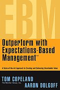 Outperform with Expectations-Based Management: A State-Of-The-Art Approach to Creating and Enhancing Shareholder Value