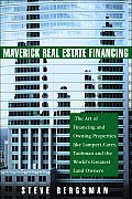 Maverick Real Estate Financing: The Art of Raising Capital and Owning Properties Like Ross, Sanders and Carey