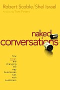 Naked Conversations How Blogs Are Changing the Way Businesses Talk with Customers