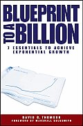 Blueprint to a Billion 7 Essentials to Achieve Exponential Growth