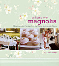 At Home with Magnolia Classic American Recipes from the Owner of Magnolia Bakery
