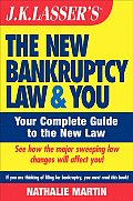 J K Lassers the New Bankruptcy Law & You
