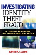 Investigating Identity Theft A Guide for Businesses Law Enforcement & Victims