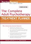 Complete Adult Psychotherapy Treatment Planner 4th Edition