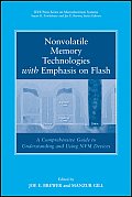 Nonvolatile Memory Technologies with Emphasis on Flash A Comprehensive Guide to Understanding & Using NVM Devices