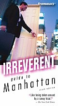 Frommers Irreverent Guide To Manhattan 6th Edition