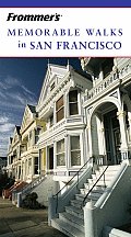 Frommers Memorable Walks In San Fran 6th Edition