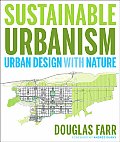 Sustainable Urbanism Urban Design with Nature