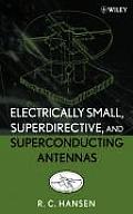 Electrically Small Superdirective & Superconducting Antennas