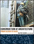 Construction of Architecture: From Design to Built