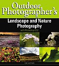 Outdoor Photographers Landscape & Nature Photography with Photoshop CS2