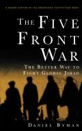 The Five Front War: The Better Way to Fight Global Jihad
