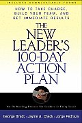 New Leaders 100 Day Action Plan How to Take Charge Build Your Team & Get Immediate Results