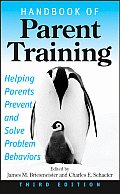 Handbook of Parent Training Helping Parents Prevent & Solve Problem Behaviors