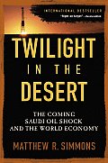 Twilight in the Desert The Coming Saudi Oil Shock & the World Economy
