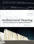 Architectural Drawing 3rd Edition A Visual Compendium of Types & Methods